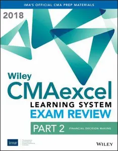 USED-Wiley CMAexcel Learning System Exam Review 2018 Textbook Part 2: Financial Decision Making by IMA (Paperback)