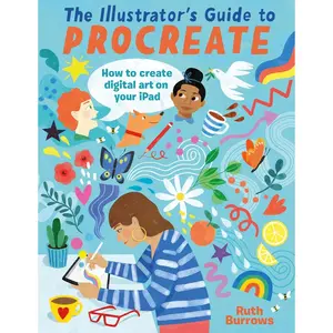 The Illustrator's Guide To Procreate: How to make digital art on your iPad Paperback – June 20, 2023