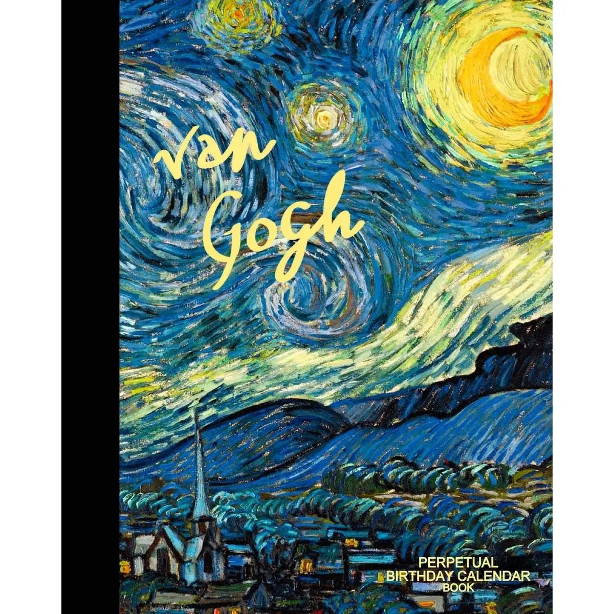 Perpetual Birthday Calendar Book: Party Event Planner / Gift Log / At a Glance Date Planner & Diary for all Dates to Remember ( Softback * 8 x 10 inch * van Gogh ) (Perpetual Calendars & Planners) Paperback – Perpetual Calendar, May 8, 2017