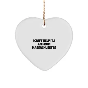 'I Can't Help It, I Am From Massachusetts' Funny Heart Ornament Gifts from Massachusetts for Massachusetts Men Women Friends Family