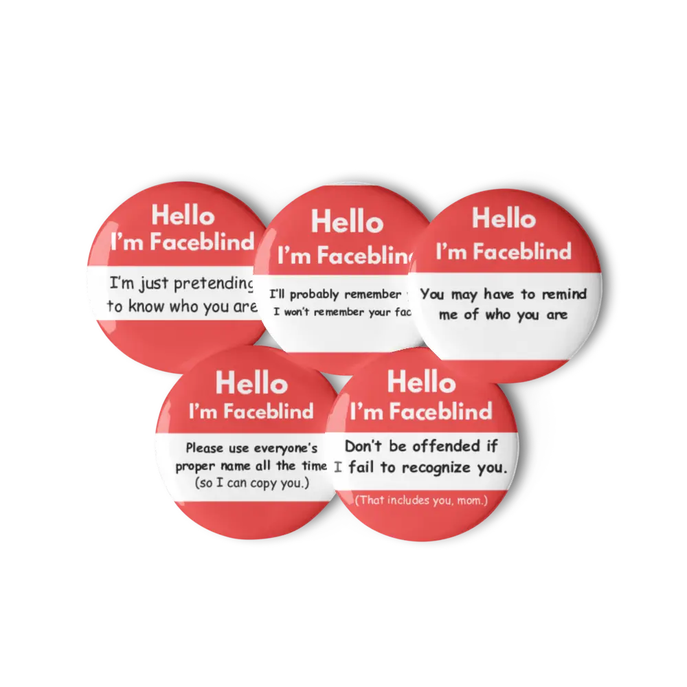 5 Faceblind buttons / prosopagnosia awareness pins