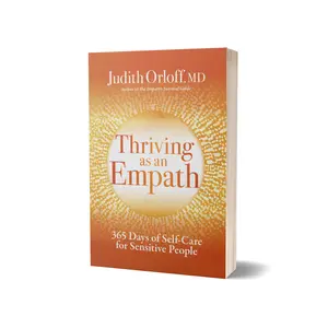 Thriving as an Empath: 365 Days of Self-Care for Sensitive People by Judith Orloff, MD (Paperback)