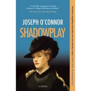 USED-Shadowplay by O'Connor, Joseph (Paperback)