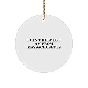 Massachusetts Circle Ornament, Funny Quote, Gifts from Massachusetts for Massachusetts Friends and Family, Christmas Unique Gifts