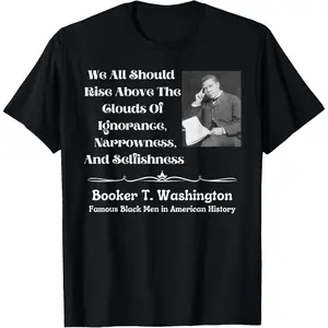 Soft&Comfortable Booker T Washington We Should Rise Above Black History T-Shirt