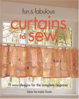 USED Book - Fun & Fabulous Curtains to Sew: 15 Easy Designs for the Complete Beginner by Valerie Van Arsdale Shrader (Unknown) - english