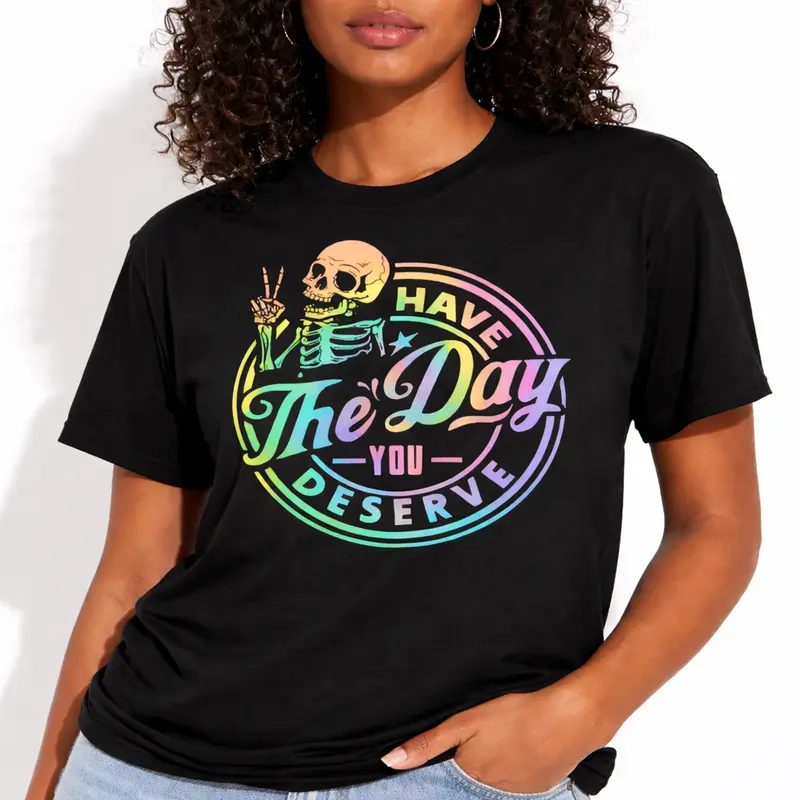 Women's Soft Cotton Tie-Dye Graphic T-Shirt - Short Sleeve Round Neck, Teddy Skeleton Print, "Have The Day You Deserve" Quote, Everyday Affirmational Casual Top, "Have The Day" Quote