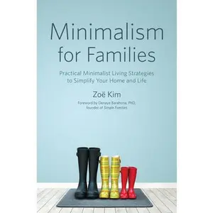 USED-Minimalism for Families: Practical Minimalist Living Strategies to Simplify Your Home and Life by Kim, Zoë (Paperback)