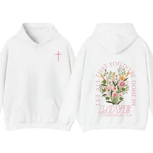 Trendy Christian Sweatshirt Hoodie Full Color, Let All That You Do Be Done In Love Bible Verse Sweatshirt, Jesus Loves You Shirt Women's Faith Apparel
