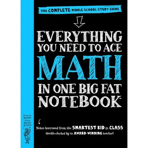 Workman Publishing Company - To Ace Math in One Big Fat Notebook: The Complete Middle School Study Guide (Big Fat Notebooks) Paperback – August 9, 2016