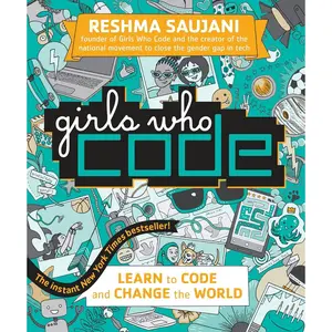 Girls Who Code: Learn to Code and Change the World Hardcover – August 22, 2017