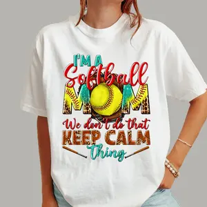 I_M ASoftball Mom We Don_T Do That Keep Calm Thing T-Shirt,Softball T-Shirt, Sport Mom T-Shirt, Western Mom