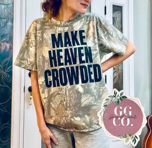 Make Heaven Crowded - Camo Cotton Shirt - Christian Camo Tee - Christian Tshirt - Christian Gift