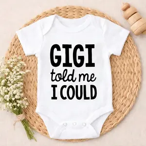 Baby Bodysuit Gigi Told Me I Could Print 100% Pure Cotton Non-Irritating Snap Closure Breathable Stretchy Perfect For Gifting & Everyday