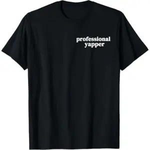 graphic tees Funny Professional Yapper Certified Yapper T-Shirt