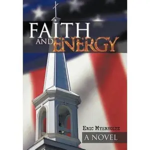 USED-Faith and Energy by Myerholtz, Eric (Hardcover)