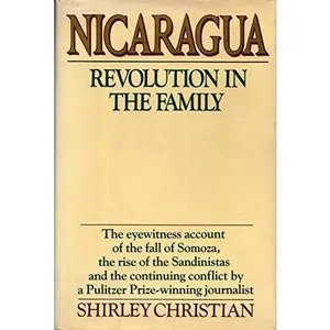 USED-Nicaragua: Revolution in the Family by Shirley Christian (Hardcover)