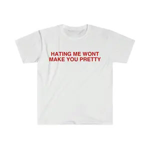 Hating Me Won't Make You Pretty Funny Y2k 2000's Meme T Shirt  T-shirt, sweater and Hoodie