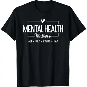 Mental Health Matters All Day Every Day Inspirational T-Shirt Casual Summer Top