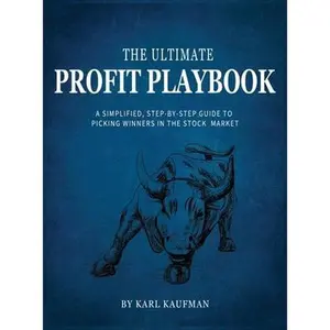USED-The Ultimate Profit Playbook: A Simplified, Step-By-Step Guide To Picking Winners In The Stock Market by Kaufman, Karl (Hardcover)