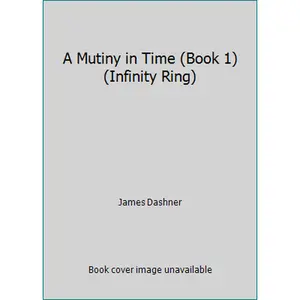 USED-A Mutiny in Time (Book 1) (Infinity Ring) by James Dashner (Paperback)