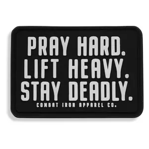 Pray Hard. Lift Heavy. Stay Deadly. PVC Patch