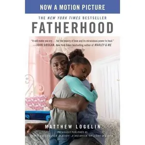 USED-Fatherhood (Previously Published as Two Kisses for Maddy): A Memoir of Loss & Love by Logelin, Matt (Paperback)