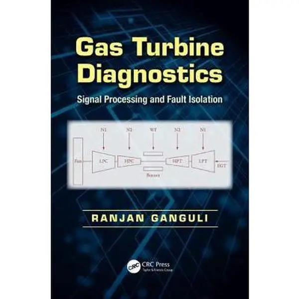 Used Hardcover Book - Gas Turbine Diagnostics: Signal Processing and Fault Isolation by Ranjan Ganguli - English, for Engineers, Printed Text, 1.1 lb, Data Cleaning, Edge Detector, 1.1 Pounds