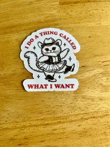 What I Want Sticker