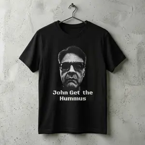 John Get the Hummus T-Shirt | Meme Graphic-Tee