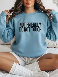 Not friendly Do Not Touch ~ Embroidered Unisex Crewneck Sweatshirt Stitched in the USA