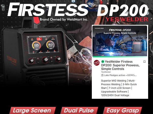 YESWELDER Firstess DP200 120/240V Dual Pulse MIG Welder | 7-Inch LCD Screen & Upgradeable Firmware | Pulsed MIG/MIG/Flux Core/Aluminum Spool Gun/Lift TIG/Stick Multiprocess Welding Machine