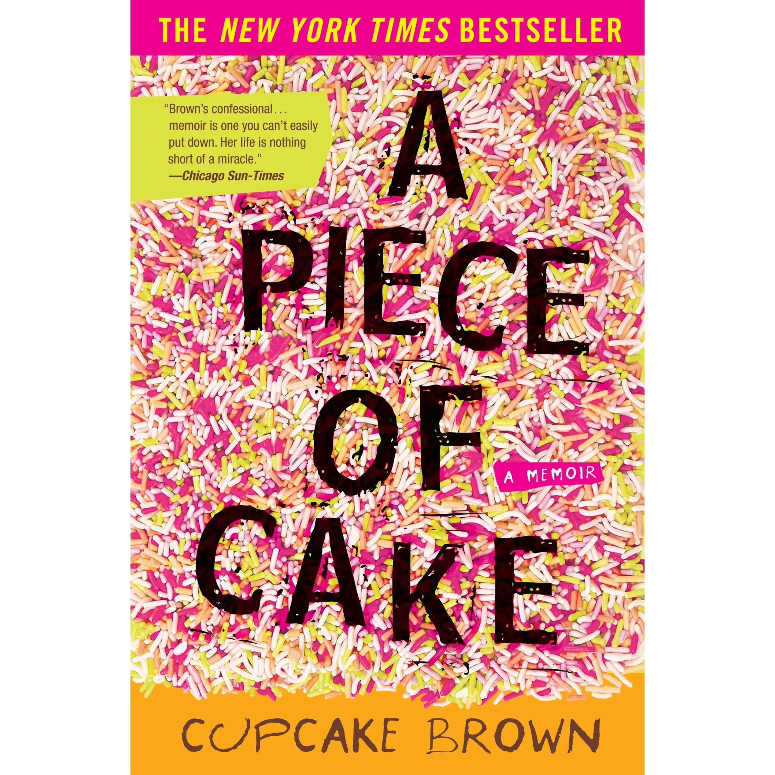 A Piece of Cake: A Memoir -- Cupcake Brown - Paperback
