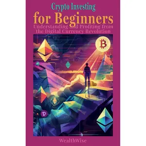 Crypto Investing for Beginners: Understanding and Profiting from the Digital Currency Revolution (Crypto Mastery Series: Navigating the Future of Digital Finance) Paperback – June 18, 2024