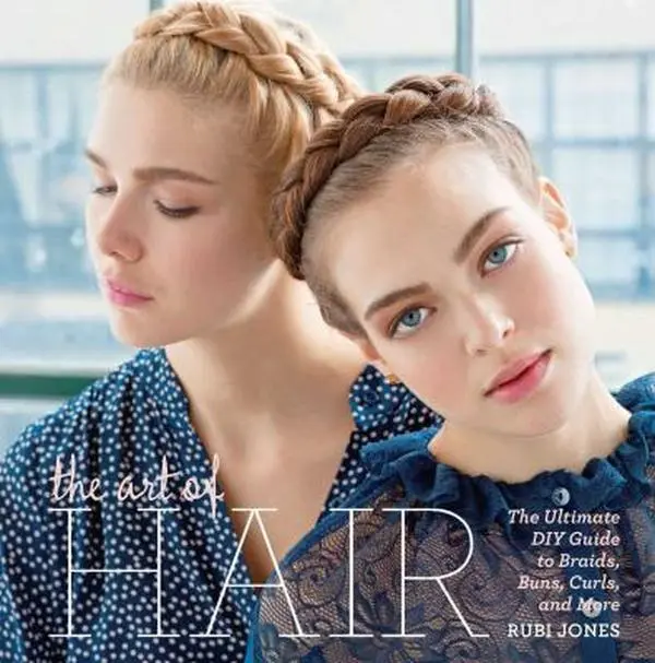 Used Hard Cover Book - The Art of Hair: Definitive Guide to DIY Hairstyling (Braids, Buns, Curls & More) by Rubi Jones - English Style DIY Hairstyling Resource, Illustrated Guides