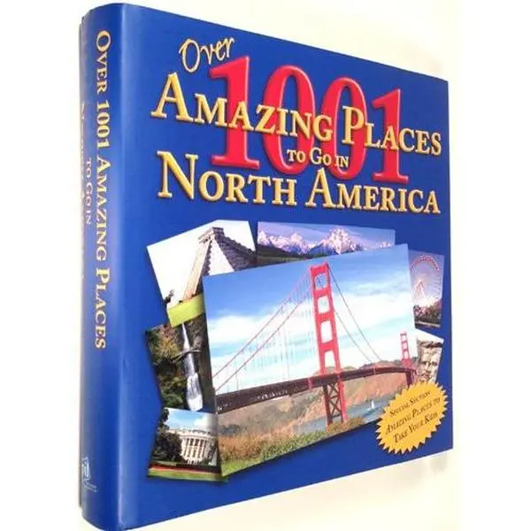 USED-Over 1001 Amazing Places to Go in North America (Hardcover)