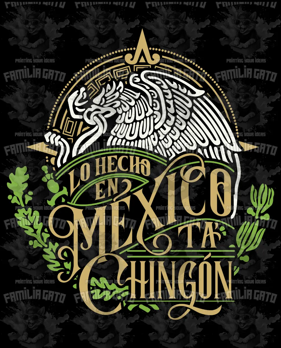 Lo Hecho en Mexico ta Chingon DTF Transfer