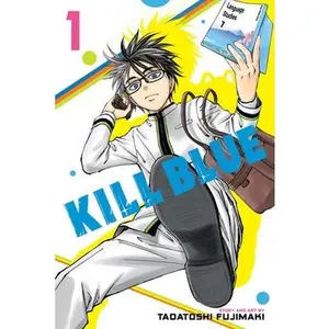 Kill Blue, Vol. 1 -- Tadatoshi Fujimaki, Paperback