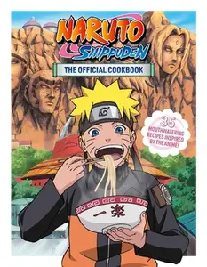 Naruto Shippuden: The Official Cookbook -- Sanae, Hardcover