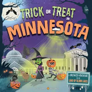 USED-Trick or Treat in Minnesota: A Halloween Adventure in the Land of 10,000 Lakes by James, Eric (Hardcover)