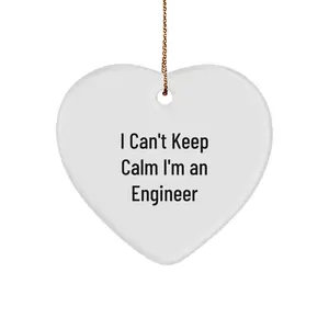 Funny Engineer Heart Ornament - 'I Can't Keep Calm I'm An Engineer' Christmas Unique Gifts from Men for Engineers