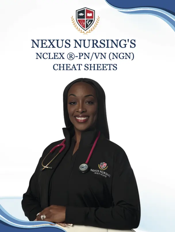 Nexus Nursing’s NCLEX-PN/VN Cheatsheet Booklet