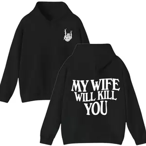 My Wife Will Kill You Shirt – Gift for Him– Funny Skeleton Hand 2-Sided Tee, Halloween Gift For Husband, Matching Couple,Black-Hoodie Black-Sweatshirt