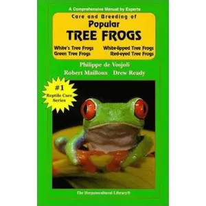 USED-Care and Breeding of Popular Tree Frogs: A Practical Manual for the Serious Hobbyist (General Care and Maintenance of Series) by Philippe De Vosjoli (Paperback)