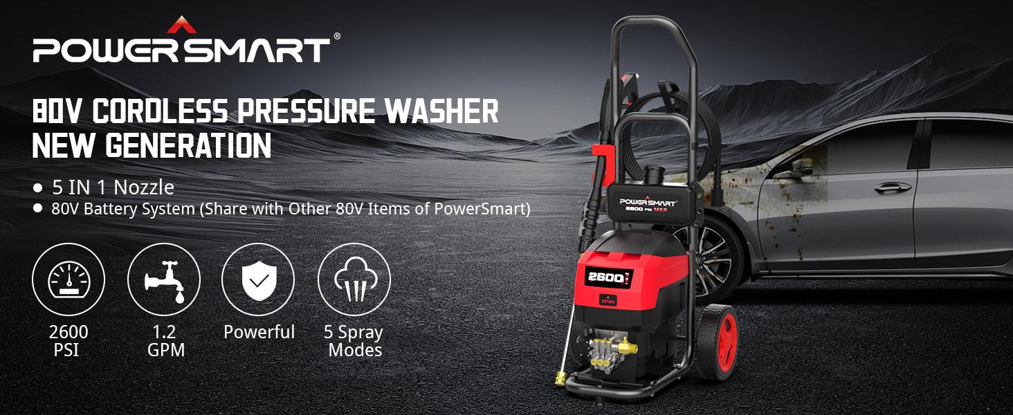 PowerSmart 80V Electric Cordless Pressure Washer, Up to 2600PSI, 1.2GPM, 5-in-1 Nozzle, 1.5L Onboard Soap Tank, Electric Power Washer with 6.0AH Battery and Charger for Decks, Cars, Fences, and Cleaning,Car Wash,Safe Operation(HB2840) PowerSmart 80V Electric Cordless Pressure Washer, Up to 2600PSI, 1.2GPM, 5-in-1 Nozzle, 1.5L Onboard Soap Tank, Electric Power Washer with 6.0AH Battery and Charger for Decks, Cars, Fences, and Cleaning,Car Wash,Safe Operation(HB2840)