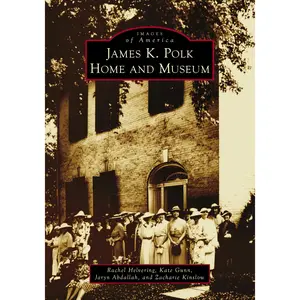 James K. Polk Home and Museum
