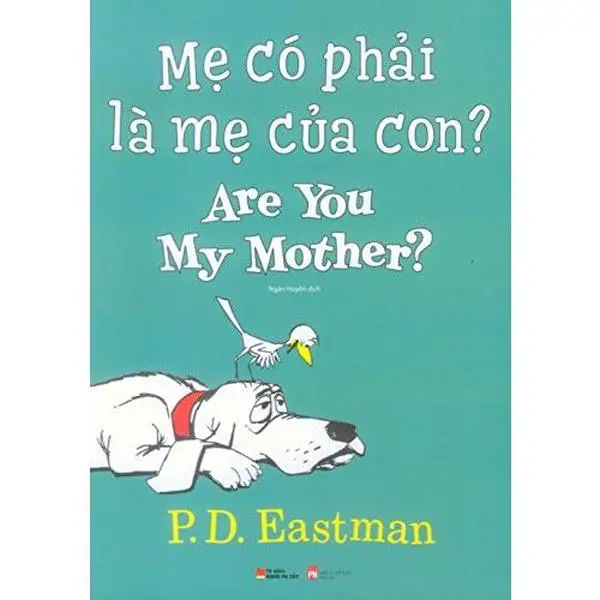 USED-M? Có Ph?i Là M? C?a Con ? (Song Ng? Anh Vi?t, Hình ?nh Màu) / Are You My Mother ? by P.D. Eastman (Paperback)