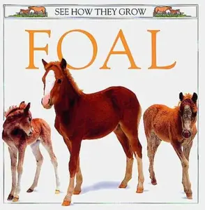 USED-Foal (See How They Grow) by Mary Ling (Author) (Hardcover)