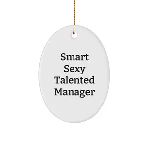 Gifts for the Smart Sexy Talented Manager, Oval Ornament Quote - 'Smart Sexy Talented Manager' Christmas Unique Gift for Manager Friends, Family, Coworkers