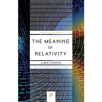 USED Book - The Meaning of Relativity: Including the Relativistic Theory of the Non-Symmetric Field - Fifth Edition (Princeton Science Library) by Albert Einstein (Paperback) - english